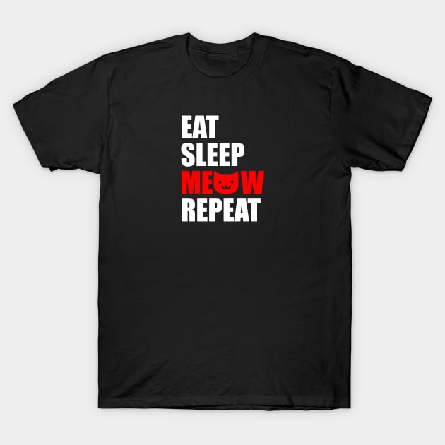 Eat sleep meow repeat T-Shirt by Typography Dose